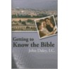 Getting to Know the Bible by John Daley