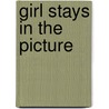 Girl Stays in the Picture by Melissa de la Cruz