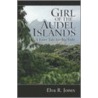 Girl of the Audel Islands by R. Jones Elva