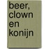 Beer, Clown en Konijn