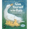 Give Yourself to the Rain door Margareth Wise Brown