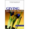 Giving for All It's Worth by M. Lester