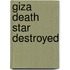 Giza Death Star Destroyed