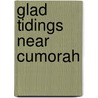 Glad Tidings Near Cumorah door Bruce E. Dana