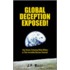 Global Deception Exposed!