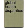 Global Health Disparities by Enku Kebede-Francis