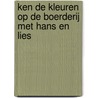 Ken de kleuren op de boerderij met Hans en Lies