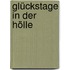 Glückstage in der Hölle
