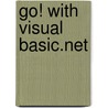 Go! With Visual Basic.Net door Shelley Gaskin