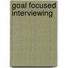 Goal Focused Interviewing by Frank F. Maple