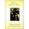 God & The American Writer door Alfred Kazin