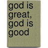 God Is Great, God Is Good door Jan Battenfield
