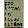 God Knows My House Number by Innocent Ononiwu