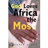 God Loves Africa The Most by Andrea Myers