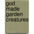 God Made Garden Creatures