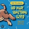God Made Something Clever door Penny Reeve