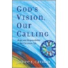 God's Vision, Our Calling door Janice Catron