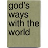 God's Ways with the World door Daniel W. Hardy