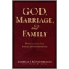 God, Marriage, And Family door David W. Jones