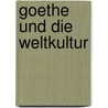 Goethe und die Weltkultur door Onbekend