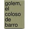 Golem, el Coloso de Barro door Asaac Bashevis Singer