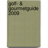 Golf- & Gourmetguide 2009 door Onbekend