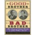 Good Brother, Bad Brother
