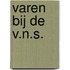 Varen bij de V.N.S.