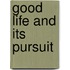 Good Life and Its Pursuit