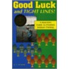 Good Luck and Tight Lines by R.G. Schmidt