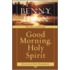 Good Morning, Holy Spirit