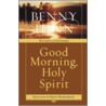 Good Morning, Holy Spirit door Benny Hinn
