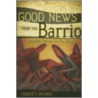 Good News from the Barrio door Harold J. Recinos
