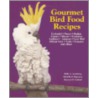 Gourmet Bird Food Recipes door Shannon R. Carbajal