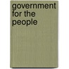 Government For The People by Thomas Harrison Reed