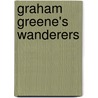 Graham Greene's Wanderers door Wm. Thomas Hill