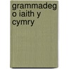 Grammadeg O Iaith Y Cymry door William Spurrell