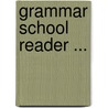 Grammar School Reader ... door Town Salem Town