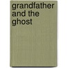 Grandfather And The Ghost by Hugh McCracken
