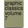 Graphic Classics Volume 7 by Rich Rainey