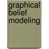 Graphical Belief Modeling by Russell G. Almond