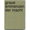 Graue Eminenzen der Macht door Kay Müller