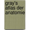 Gray's Atlas der Anatomie door Richard L. Drake