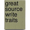 Great Source Write Traits door Vicki Spandel