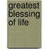Greatest Blessing of Life