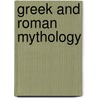 Greek And Roman Mythology by Karl Pomeroy Harrington