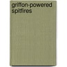 Griffon-Powered Spitfires door Kev Darling