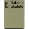 Grifftabelle für Ukulele door Jeromy Bessler