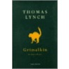 Grimalkin And Other Poems door Thomas Lynch