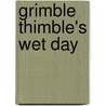 Grimble Thimble's Wet Day door Ruth Stoker